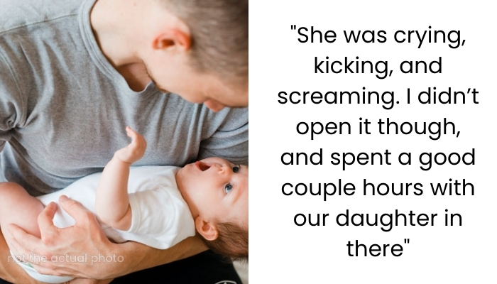 Dad Locks Himself In A Room With Newborn To Spend Time Away From Wife, She Loses It