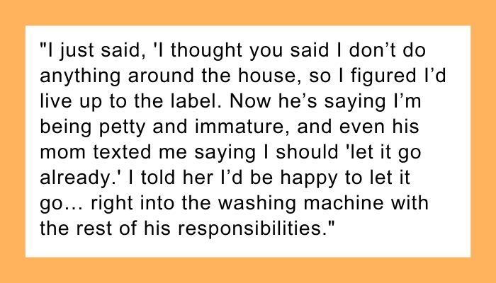 AITA for refusing to do my boyfriend's laundry after he told his mom I "don't do anything" around thee house?