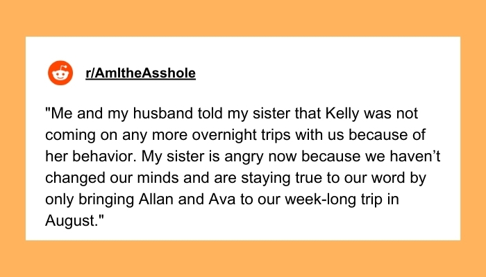 AITA For refusing to bring my sister’s child on a vacation when the cost isn’t an issue and I am already bringing my brother’s children?