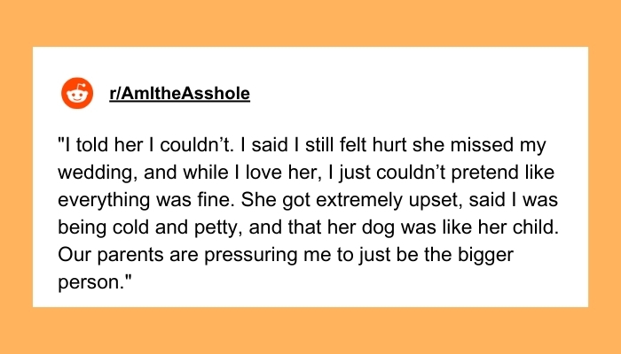 AITA for telling my sister I wont be her maid of honor because she didnt come to my wedding due to her dog dying?