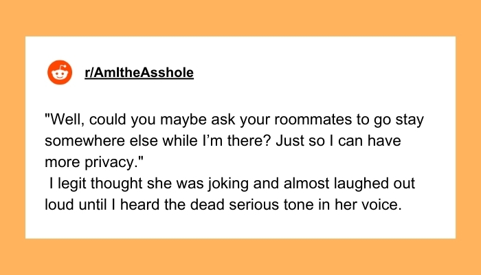 Can’t you just ask your roommates to leave for a few nights?